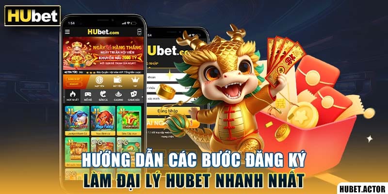 Hướng dẫn các bước đăng ký làm đại lý Hubet nhanh nhất