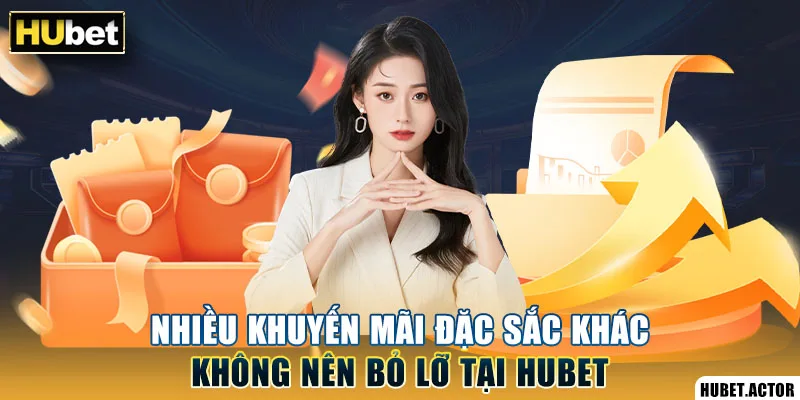 Nhiều khuyến mãi đặc sắc khác không nên bỏ lỡ tại Hubet