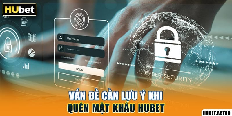 Vấn đề cần lưu ý khi quên mật khẩu Hubet